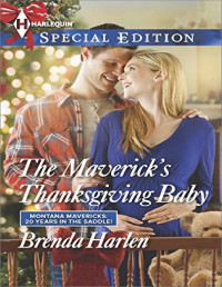 Brenda Harlen [Harlen, Brenda] — The Maverick's Thanksgiving Baby