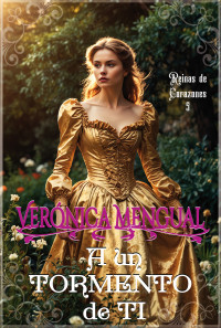 Verónica Mengual — A un tormento de ti (Reinas de Corazones nº 5) (Spanish Edition)