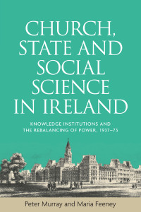 Peter Murray;Maria Feeney; & Maria feeney — Church, State and Social Science in Ireland