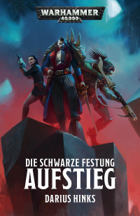 Darius Hinks — Die Schwarze Festung: Aufstieg