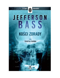 Jefferson Bass — Kości zdrady