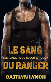 Caitlyn Lynch — Le Sang du Ranger (Tome 4)