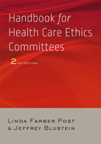 Linda Farber Post & Jeffrey Blustein — Handbook for Health Care Ethics Committees