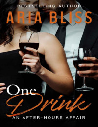 Aria Bliss — One Drink (An After-Hours Affair Book 2)