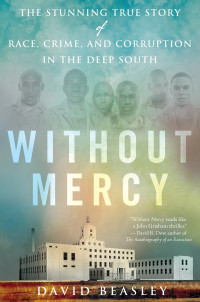 David Beasley — Without Mercy: The Stunning True Story of Race, Crime, and Corruption in the Deep South