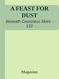Magazine — A FEAST FOR DUST