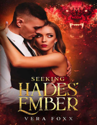 Vera Foxx — Seeking Hades' Ember (Under the Moon: God Series Book 1)