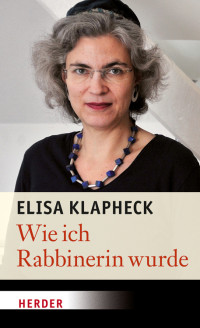 Klapheck, Elisa — Wie ich Rabbinerin wurde