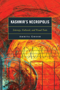 Amrita Ghosh; — Kashmir's Necropolis