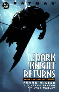 Frank MIller, Klaus Janson & Lynn Varley — The Dark Knight Returns: 10th Anniversary Edition