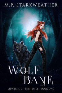 M.P. Starkweather — Wolf Bane (Hunters of the Forest Book 1)