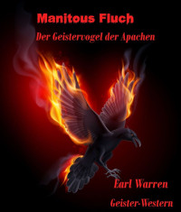 Warren, Earl — Manitous Fluch - der Geistervogel der Apachen