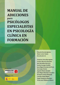 Elisardo Becoña Iglesias, M. Teresa Cortés Tomás, Espanya. Ministerio de Sanidad, Política Social e Igualdad, Francisco Arias Horcajadas — Manual de adicciones para psicólogos especialistas en psicología clínica en formación