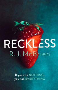RJ McBrien — Reckless: The hottest and most gripping thriller of 2021