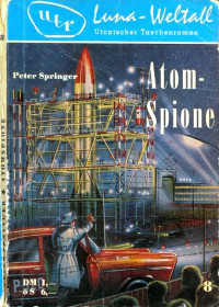 Springer, Peter [Springer, Peter] — LunaUTR08 - Atomspione