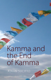 Ajahn Sucitto — Kamma and the End of Kamma