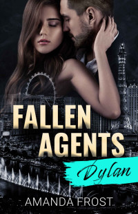 Amanda Frost — Fallen Agents - Dylan