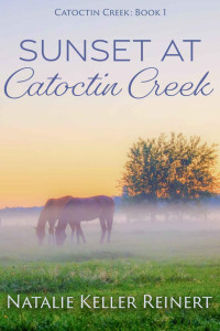 Natalie Keller Reinert & Natalie Keller Reinert — Sunset at Catoctin Creek: A Sweet, Small Town Romance