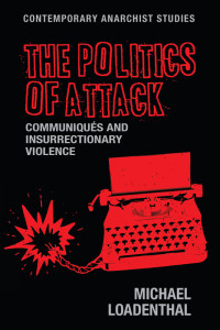 Michael Loadenthal — The Politics of Attack