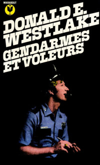Westlake, Donald — Gendarmes et voleurs
