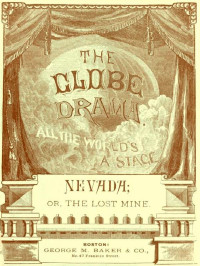 George M. Baker [Baker, George M. (George Melville)] — Nevada; or, The Lost Mine, A Drama in Three Acts