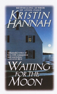 Kristin Hannah — Waiting for the Moon