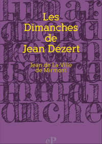 La Ville de Mirmont Jean (de) [Jean, La Ville de Mirmont] — Extrait : Les Dimanches de Jean Dézert