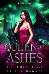 K.N. Knight, Ariana Hawkes — Fire Trails 02.0 - Queen Of Ashes
