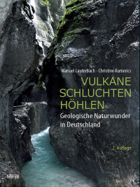 Manuel Lauterbach;Christine Kumerics; — Vulkane, Schluchten, Höhlen