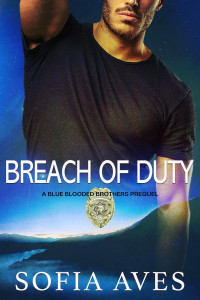 Sofia Aves — Breach of Duty: (A Blue Blooded Brothers Prequel)