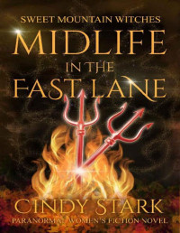 Cindy Stark — Midlife in the Fast Lane (Sweet Mountain Witches Mystery 4)