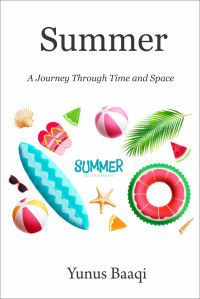 Baaqi, Yunus — Summer: A Journey Through Time and Space