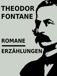 Fontane, Theodor — Romane und Erzählungen