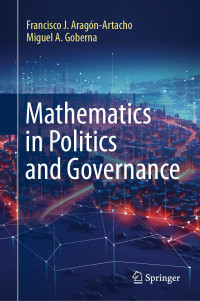 Francisco J. Aragón-Artacho, Miguel A. Goberna — Mathematics in Politics and Governance