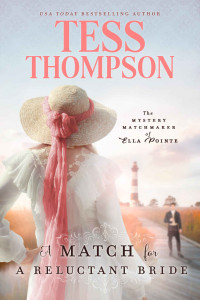 Tess Thompson — The Mystery Matchmaker of Ella Pointe 3-A Match for a Reluctant Bride 