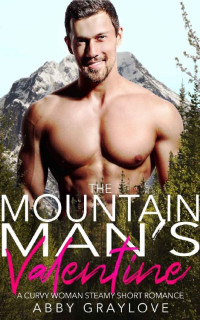 Abby Graylove — The Mountain Man's Valentine (Love in the Mountains #2)