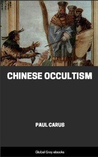 Paul Carus — Chinese Occultism