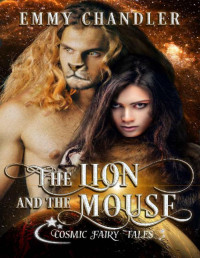 Emmy Chandler — The Lion and the Mouse: Cosmic Fairy Tales