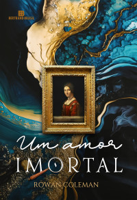 Rowan Coleman — Um amor imortal