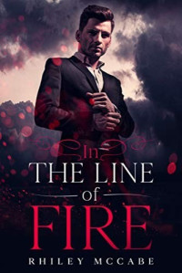 Rhiley McCabe — In The Line of Fire