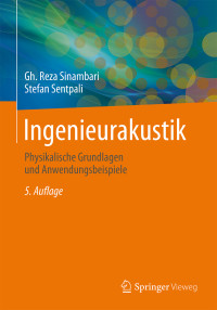 Sinambari, Gholam R. & Sentpali, Stefan — Ingenieurakustik · Physikalische Grundlagen und Anwendungsbeispiele · 5. Auflage