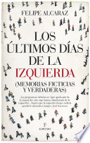 Felipe Alcaraz — Los últimos días de la izquierda