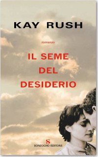 Kay Rush [Rush, Kay] — Il seme del desiderio