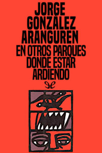 Jorge González Aranguren — En otros parques donde estar ardiendo