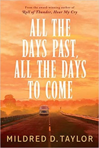 Mildred D. Taylor  — All the Days Past, All the Days to Come