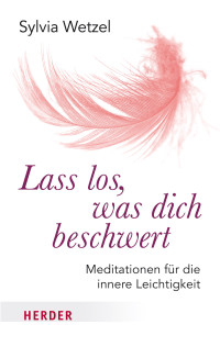 Sylvia Wetzel — Lass los, was dich beschwert