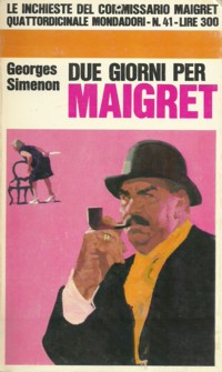 Georges Simenon [Simenon, Georges] — Due giorni per Maigret