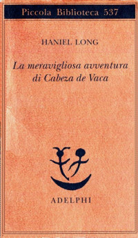 Haniel Long — La meravigliosa avventura di Cabeza de Vaca