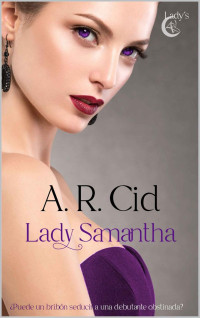 A. R. Cid — Lady Samantha (Spanish Edition)