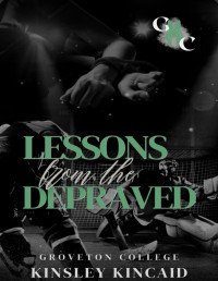 Kinsley Kincaid — Lessons from the Depraved